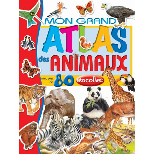 Mon grand atlas des animaux avec plus de 80 autocollants