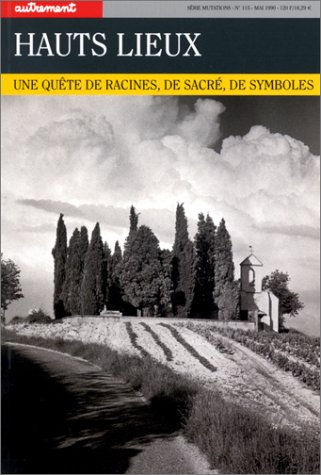 Autrement, n° 115. Hauts-lieux : une quête de racines, de sacré, de symboles