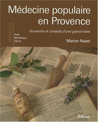 Médecine populaire en Provence : souvenirs et conseils d'une grand-mère