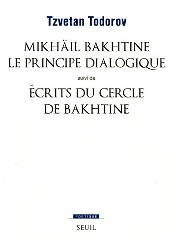 Mikhaïl Bakhtine, le principe dialogique. Ecrits du Cercle de Bakhtine