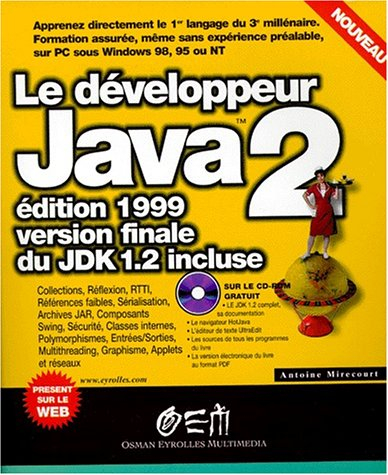 Le développeur Java 2 : édition 1999 version finale du JDK 1.2 incluse
