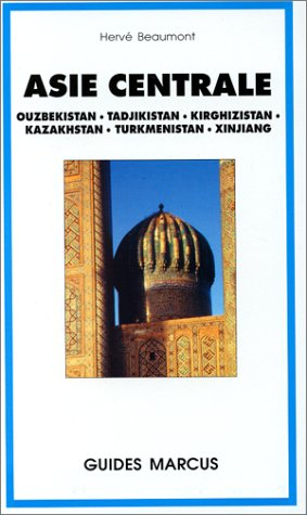 Asie centrale : Ouzbekistan, Tadjikistan, Kirghizistan, Kazakhstan, Turkmenistan, Xinjiang