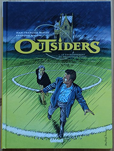 Outsiders. Vol. 1. Le couronnement du professeur Clegg