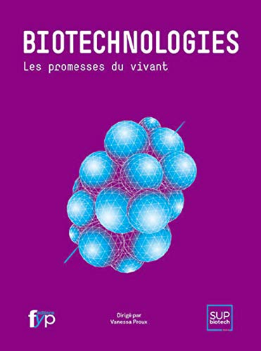 Biotechnologies : les promesses du vivant
