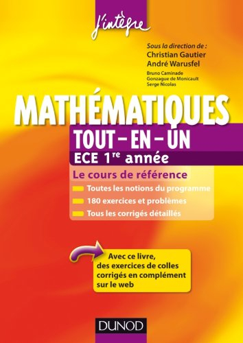 Mathématiques tout-en-un, ECE 1re année : cours et exercices corrigés : prépas commerciales