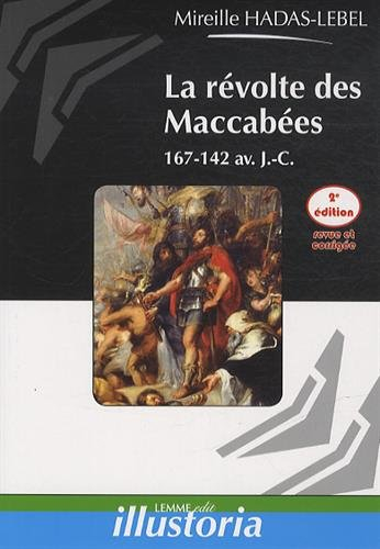 La révolte des Maccabées : 167-142 av. J.-C.