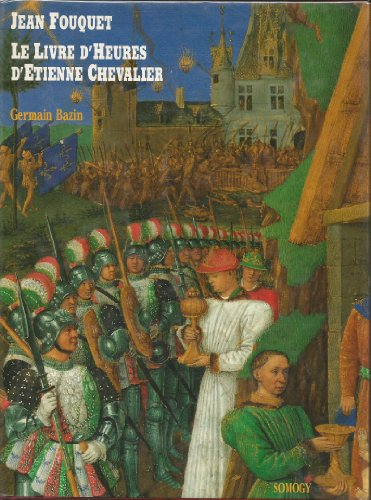 Jean Fouquet, le Livre d'heures d'Etienne Chevalier