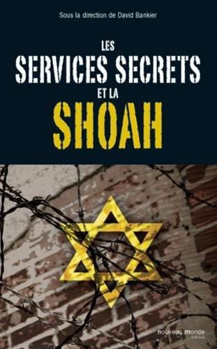 Les services secrets et la Shoah : actes du colloque tenu au Graduate Center de l'université de la v
