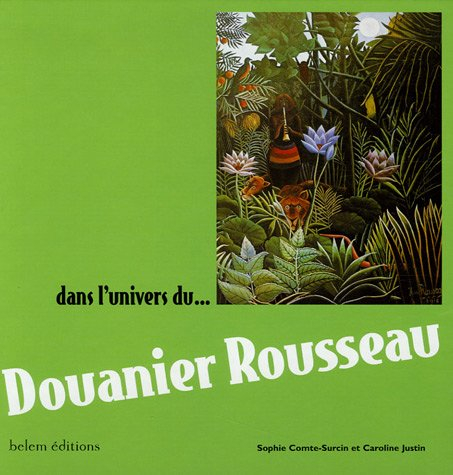 Dans l'univers du... Douanier Rousseau