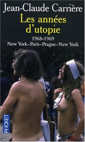 Les années d'utopie : 1968-1969 : New York-Paris-Prague-New York