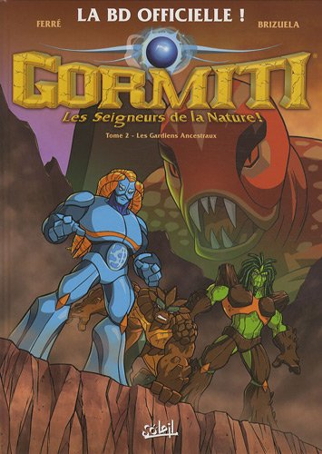 Gormiti : les seigneurs de la nature !. Vol. 2. Les gardiens ancestraux