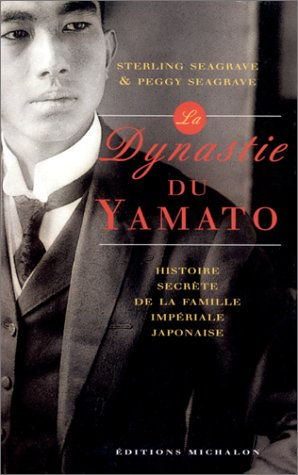 La dynastie du Yamato ou L'histoire secrète de la famille impériale japonaise