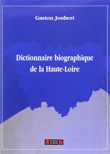 Dictionnaire biographique de la Haute-Loire