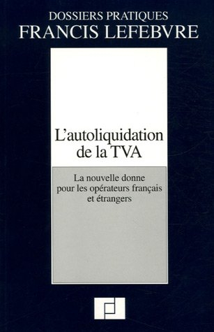 L'autoliquidation de la TVA : La nouvelle donne pour les opérateurs français et étrangers