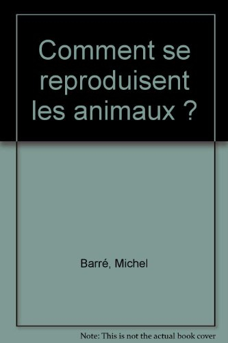 Comment se reproduisent les animaux