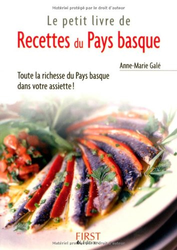 Le petit livre de recettes du Pays basque : toute la richesse du Pays basque dans votre assiette !