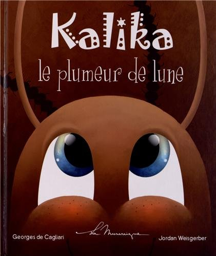 Kalika : le plumeur de lune : conte pour enfants