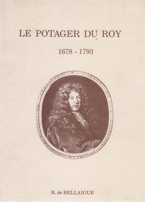Le potager du Roy. 1678-1793