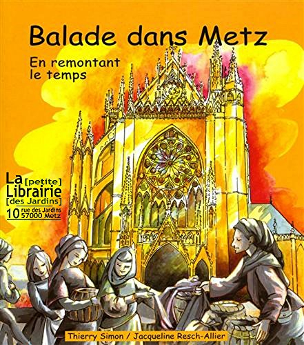 Balade dans Metz: En remontant le temps.
