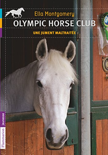 Olympic Horse Club. Vol. 2. Une jument maltraitée