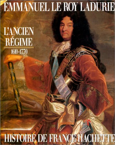 histoire de france hachette - l'ancien régime : de louis xiii à louis xv, 1610-1770