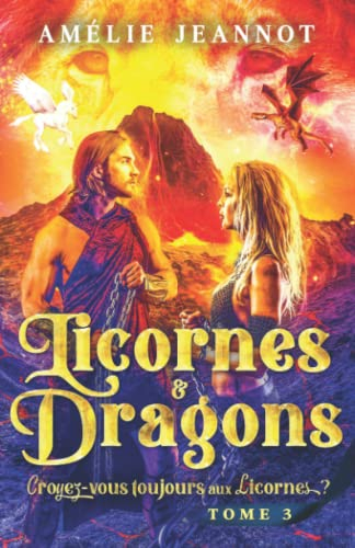 Croyez-vous toujours aux Licornes ? Tome 3: Saga Licornes & Dragons