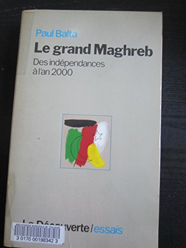Le Grand Maghreb : des indépendances à l'an 2000