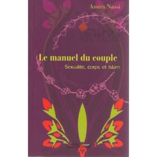 Le Manuel du couple. Sexualité, corps et Islam