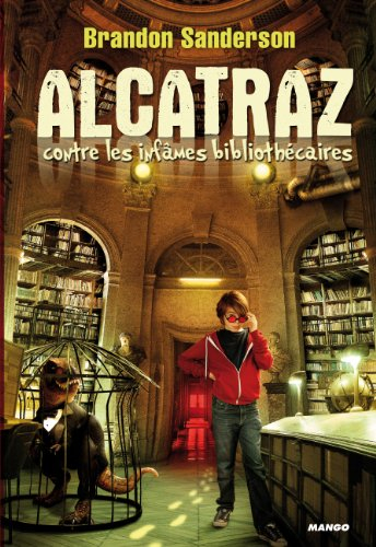 Alcatraz. Alcatraz contre les infâmes bibliothécaires