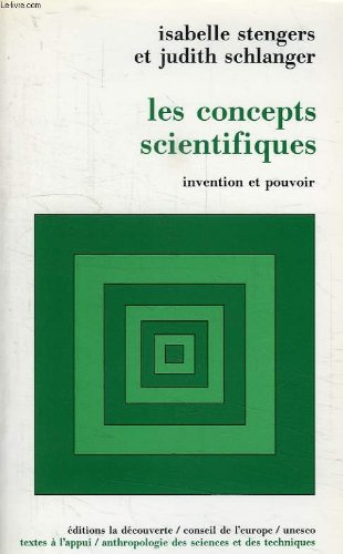 Les Concepts scientifiques, invention et pouvoir