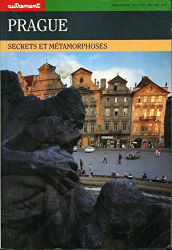 Autrement, hors série n° 46. Prague : de secrets en métamorphoses