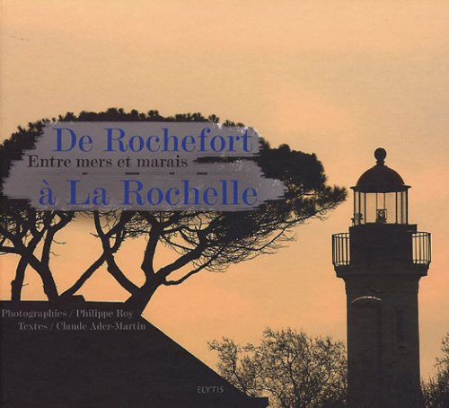 De Rochefort à La Rochelle : entre mers et marais