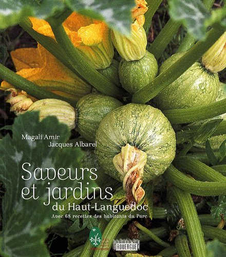 Saveurs et jardins du Haut-Languedoc : avec 68 recettes des habitants du parc