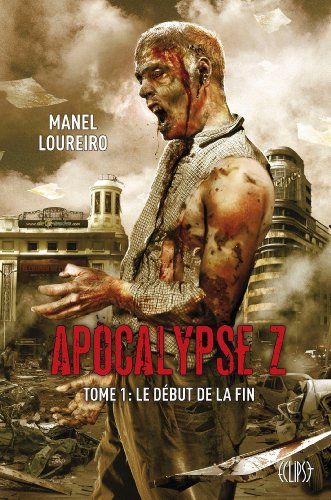 Apocalypse Z. Vol. 1. Le début de la fin