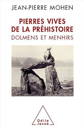 Pierres vives de la préhistoire : dolmens et menhirs