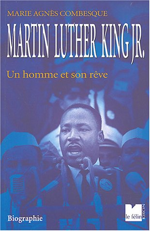 Martin Luther King Jr. : un homme et son rêve