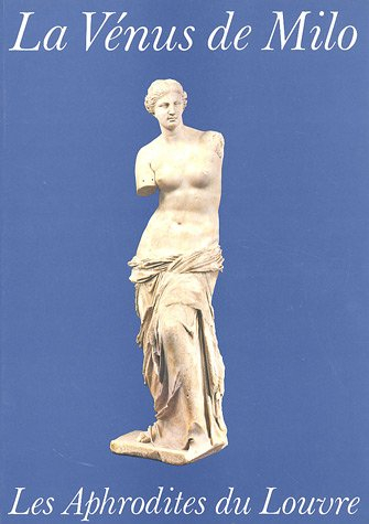 La Vénus de Milo et les Aphrodites du Louvre