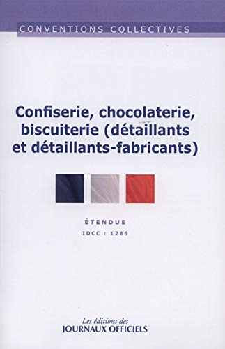 Confiserie, chocolaterie, biscuiterie : détaillants et détaillants-fabricants : convention collectiv