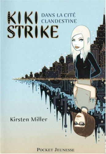 Kiki Strike. Kiki Strike dans la cité clandestine