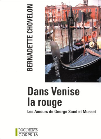 Dans Venise la Rouge : les amours de George Sand et Musset