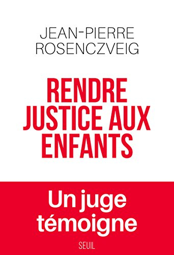 Rendre justice aux enfants : un juge témoigne