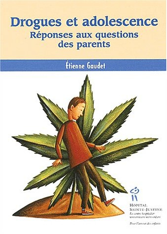 drogues et adolescence. réponses aux questions des parents