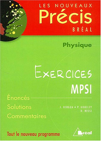Physique, exercices MPSI : énoncés, solutions, commentaires : tout le nouveau programme