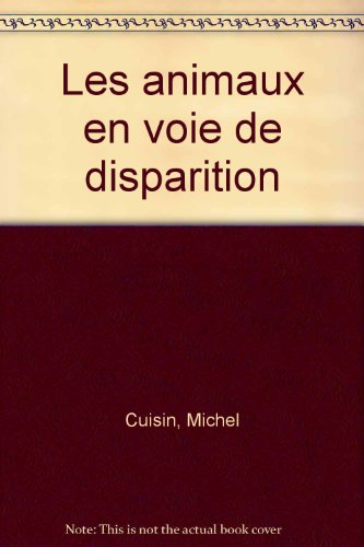 les animaux en voie de disparition