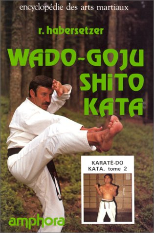Karaté-do kata. Vol. 2. Wado-Goju Shito-kata