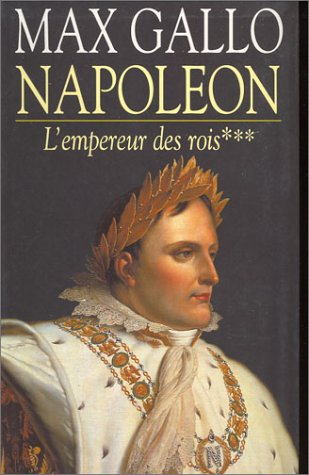 Napoléon. Vol. 3. L'empereur des rois : 1806-1812