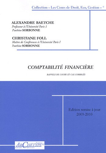 Comptabilité financière : cas corrigés et rappels de cours : 2009-2010