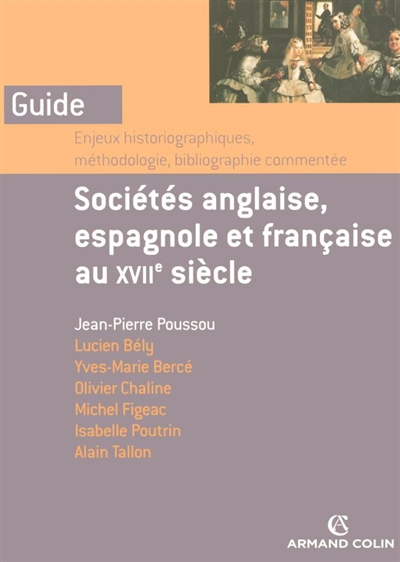 Sociétés anglaise, espagnole et française au XVIIe siècle : enjeux historiographiques, méthodologie,