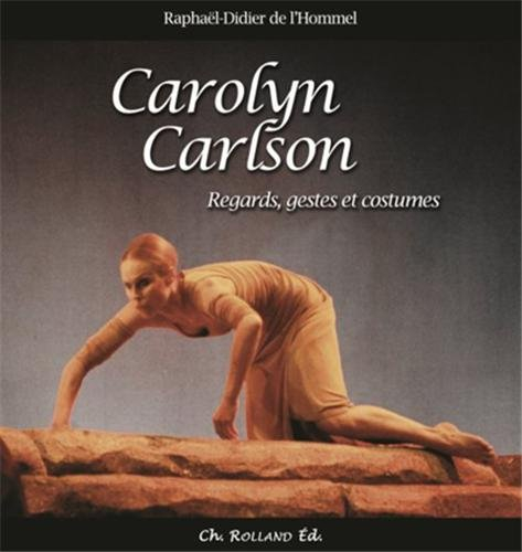 Carolyn Carlson : regards, gestes et costumes