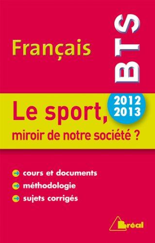 Français BTS 2012-2013 : le sport, miroir de notre société ?